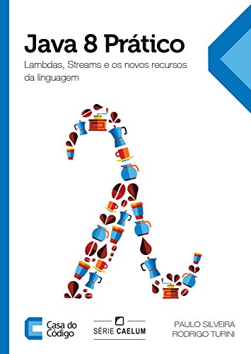 Livro PDF: Java 8 Prático: Lambdas, Streams e os novos recursos da linguagem