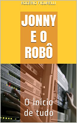 Livro PDF Jonny e o Robô: O início de tudo (Ficção)