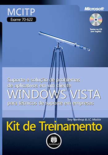 Capa do livro: Kit de Treinamento MCITP (Exame 70-622): Suporte e Solução de Problemas de Aplicativos em um Cliente Windows Vista para Técnicos de Suporte em Empresas (Microsoft) - Ler Online pdf