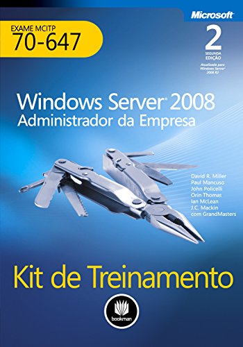 Livro PDF: Kit de Treinamento MCITP (Exame 70-647): Windows Server 2008 – Administrador da Empresa (Microsoft)