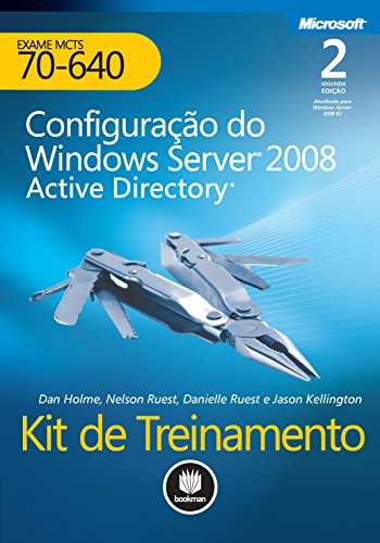 Capa do livro: Kit de Treinamento MCTS (Exame 70-640) – Configuração do Windows Server 2008: Active Directory (Microsoft) - Ler Online pdf