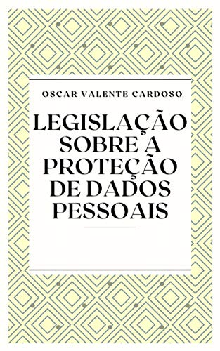 Capa do livro: Legislação Sobre a Proteção de Dados Pessoais - Ler Online pdf