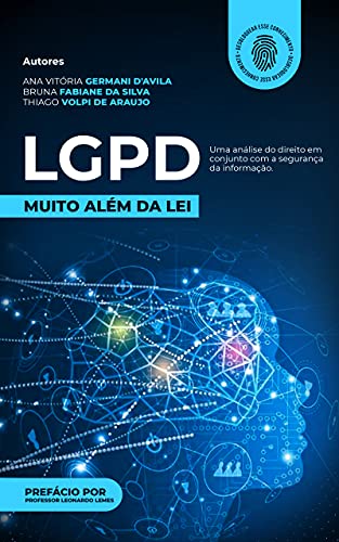 Capa do livro: LGPD: muito além da Lei : Uma análise do direito em conjunto com a segurança da informação - Ler Online pdf