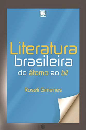 Livro PDF: Literatura Brasileira; do átomo ao bit