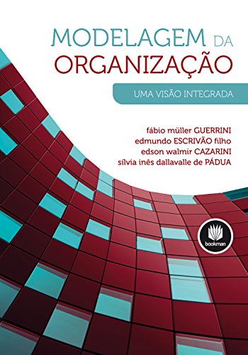 Capa do livro: Modelagem da Organização: Uma Visão Integrada - Ler Online pdf