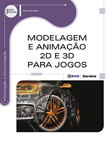 Livro PDF: Modelagem e Animação 2D e 3D para Jogos