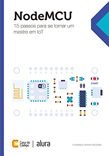 Capa do livro: NodeMCU: 15 passos para se tornar um mestre em IoT - Ler Online pdf