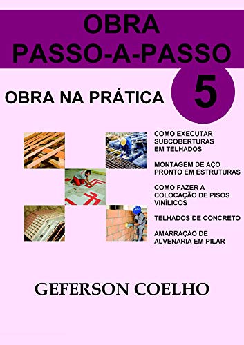 Livro PDF Obra Passo a Passo – Volume 5: Obra na Prática