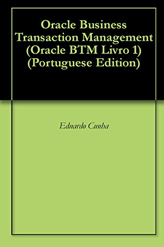 Capa do livro: Oracle Business Transaction Management (Oracle BTM Livro 1) - Ler Online pdf