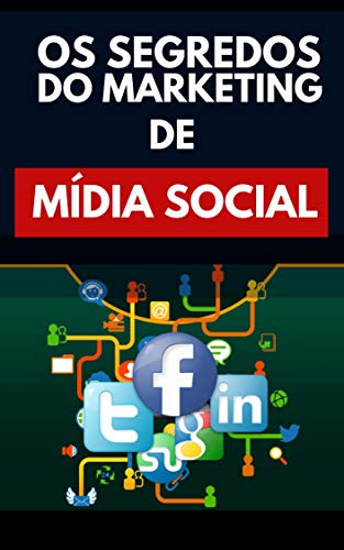 Capa do livro: Os Segredos Do Marketing De Mídia Social - Ler Online pdf