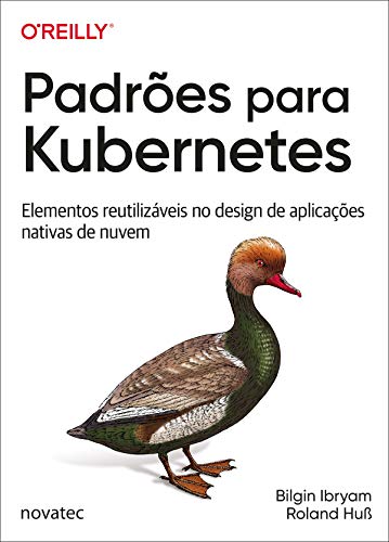 Capa do livro: Padrões para Kubernetes: Elementos reutilizáveis no design de aplicações nativas de nuvem - Ler Online pdf