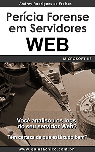 Capa do livro: Perícia Forense em Servidores Web – Microsoft IIS - Ler Online pdf