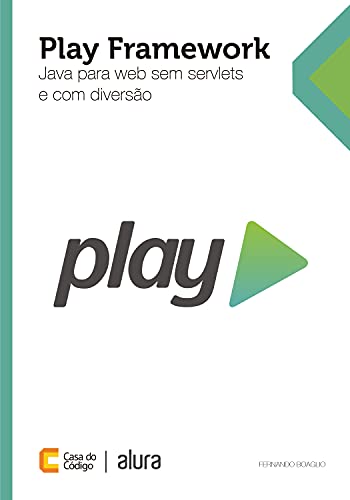Capa do livro: Play Framework: Java para web sem Servlets e com diversão - Ler Online pdf