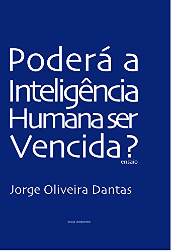 Capa do livro: Poderá a Inteligência Humana ser Vencida? - Ler Online pdf