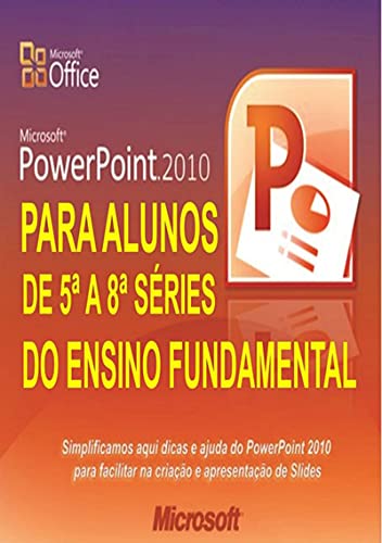 Capa do livro: Powerpoint Para Alunos De 5ª A 8ª Séries - Ler Online pdf