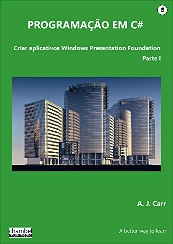 Capa do livro: Programação em C# VI: Criação de aplicativos Windows Presentation Foundation Parte I - Ler Online pdf