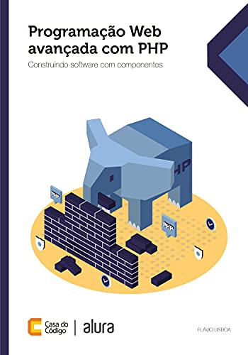Capa do livro: Programação Web avançada com PHP: Construindo software com componentes - Ler Online pdf