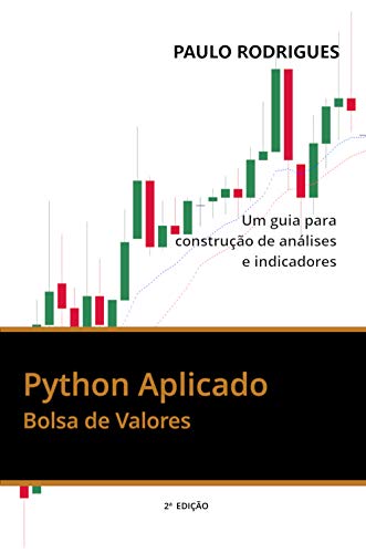 Capa do livro: Python Aplicado: Bolsa de Valores – Um guia para construção de análises e indicadores - Ler Online pdf