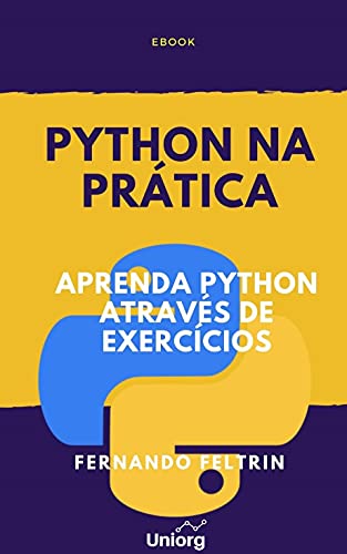 Capa do livro: Python na Prática: Aprenda Python Através de Exercícios Comentados - Ler Online pdf