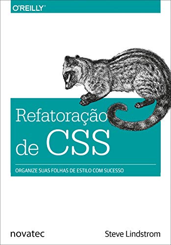 Capa do livro: Refatoração de CSS: Organize suas folhas de estilo com sucesso - Ler Online pdf