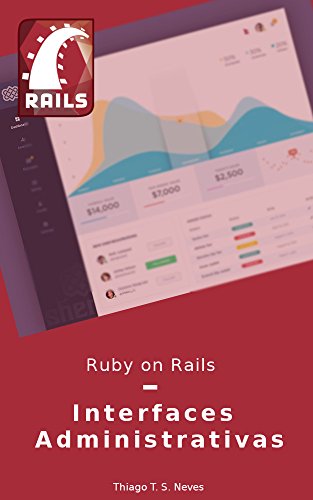 Livro PDF: Ruby on Rails: Interfaces Administrativas: Aprenda a configurar e utilizar as gems de Interfaces Administrativas mais utilizadas.