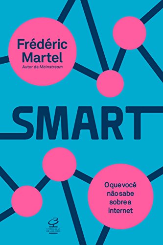 Capa do livro: Smart: O que você não sabe sobre a internet - Ler Online pdf