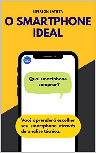 Capa do livro: Smartphone Ideal: Um guia para a compra certa - Ler Online pdf