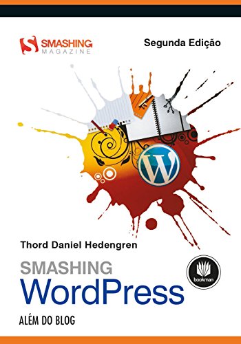 Capa do livro: Smashing WordPress: Além do Blog - Ler Online pdf