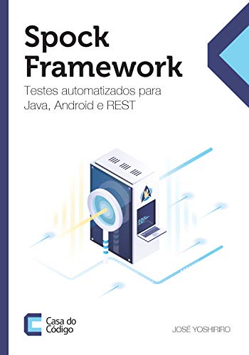 Capa do livro: Spock framework: Testes automatizados para Java, Android e REST - Ler Online pdf