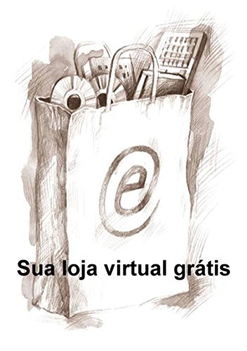 Capa do livro: Sua Loja Virtual Grátis - Ler Online pdf
