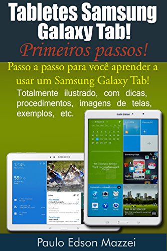 Livro PDF Tabletes Samsung Galaxy Tab – Primeiros passos!: Passo a passo para você aprender a usar um Samsung Galaxy Tab!