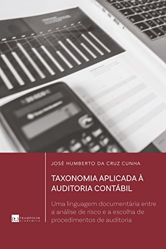 Capa do livro: Taxonomia aplicada a auditoria contábil: Uma linguagem documentária entre a análise de risco e a escolha de procedimentos de auditoria - Ler Online pdf