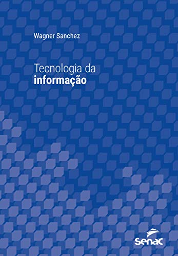 Livro PDF: Tecnologia da informação (Série Universitária)