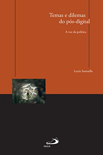 Capa do livro: Temas e dilemas do pós-digital: a voz da política (Comunicação) - Ler Online pdf