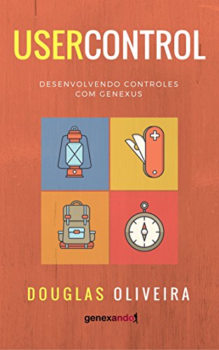 Capa do livro: User Control: Desenvolvendo controles com GeneXus - Ler Online pdf