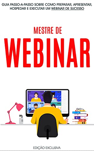 Capa do livro: WEBINAR: Descubra o guia passo a passo para preparar, apresentar, hospedar e executar um webinar de sucesso - Ler Online pdf