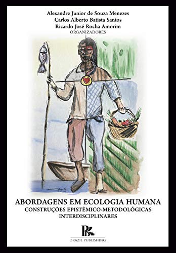 Capa do livro: Abordagens em Ecologia Humana: Construções epistêmico-metodológicas interdisciplinares - Ler Online pdf