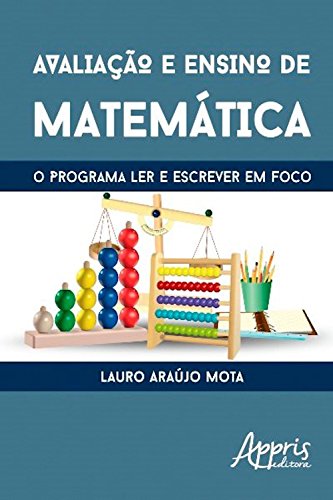 Capa do livro: Avaliação e ensino de matemática: o programa ler e escrever em foco (Ciências Exatas – Matemática) - Ler Online pdf