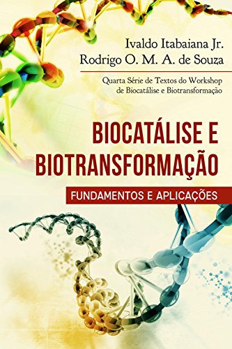 Livro PDF: Biocatálise e biotransformação – fundamentos e aplicações: Quarta Série de Textos do Workshop de Biocatálise e Biotransformação
