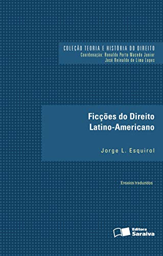 Livro PDF Coleção Teoria e História do Direito – Ficções do Direito Latino-Americano