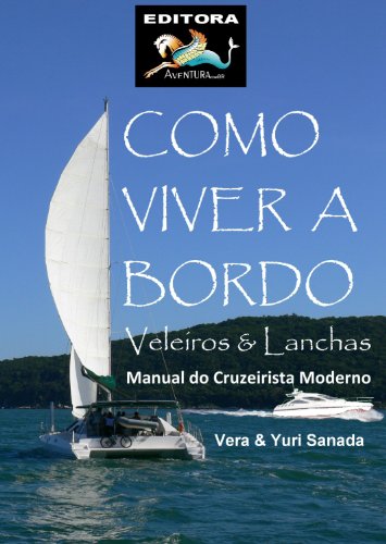 Livro PDF: Como Viver a Bordo – Veleiros & Lanchas – Manual do Cruzeirista Moderno