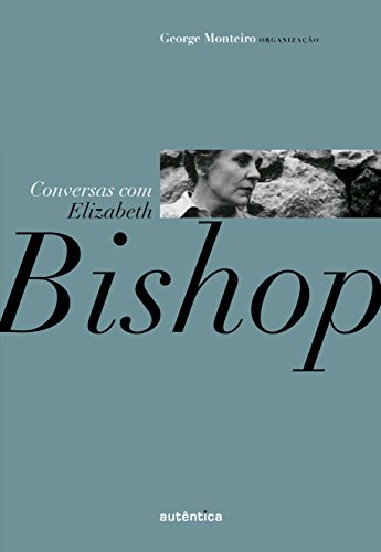 Capa do livro: Conversas com Elizabeth Bishop - Ler Online pdf