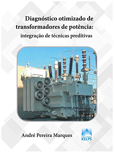 Livro PDF: Diagnóstico Otimizado de Transformadores de Potência: Integração de Técnicas Preditivas