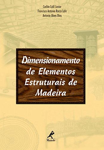 Capa do livro: Dimensionamento de Elementos Estruturais de Madeira - Ler Online pdf