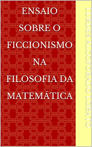 Livro PDF: Ensaio Sobre O Ficcionismo na Filosofia da Matemática
