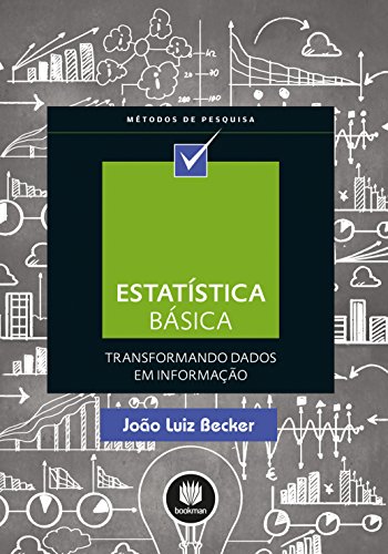 Capa do livro: Estatística Básica: Transformando Dados em Informação (Métodos de Pesquisa) - Ler Online pdf