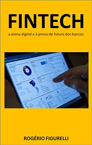 Livro PDF FINTECH: A arena digital e à prova de futuro dos bancos