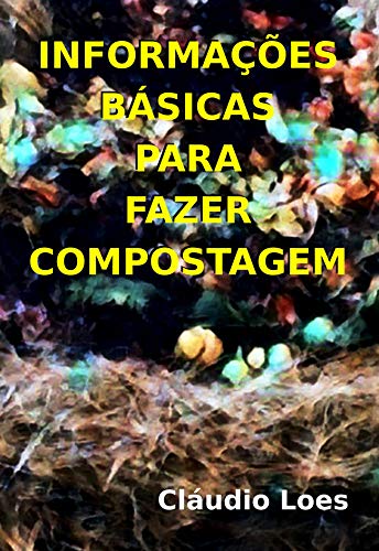 Capa do livro: Informações básicas para fazer compostagem - Ler Online pdf