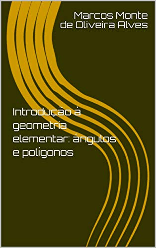 Livro PDF: Introdução à geometria elementar: ângulos e polígonos