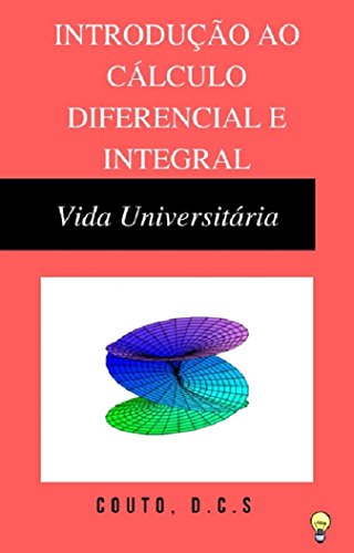 Capa do livro: Introdução ao Cálculo Diferencial e Integral: Vida Universitária - Ler Online pdf